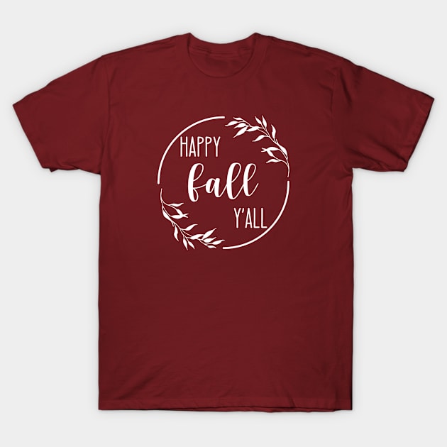 Happy Fall Y'all Autumn and Fall Fashion T-Shirt by CaptainHobbyist